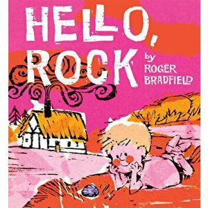 Hello, Rock, Paperback - Roger Bradfield imagine