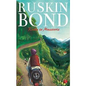 Roads to Mussoorie, Paperback - Ruskin Bond imagine