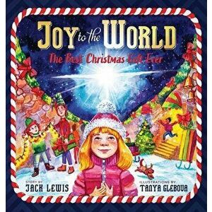 Joy to the World: The Best Christmas Gift Ever (Reason for the Season), Hardcover - Jack Lewis imagine