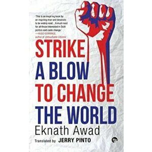 Strike a Blow to Change the World, Paperback - Eknath Awad imagine