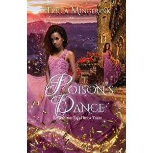Poison's Dance: A Twelve Dancing Princesses Retelling, Paperback - Tricia Mingerink imagine