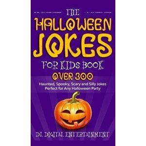 The Halloween Jokes for Kids Book: Over 300 Haunted, Spooky, Scary and Silly Jokes Perfect for Any Halloween Party - *** imagine
