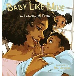Baby Like Mine, Hardcover - Latashia M. Perry imagine