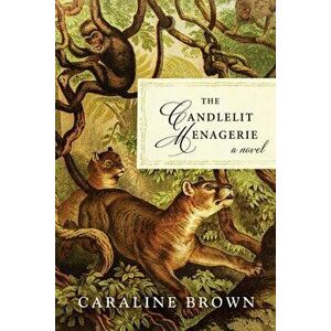 The Candlelit Menagerie, Hardcover - Caraline Brown imagine
