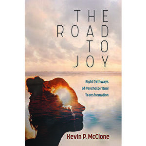 The Road to Joy, Paperback - Kevin P. McClone imagine