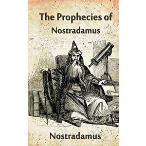The Prophecies Of Nostradamus, Paperback - *** imagine