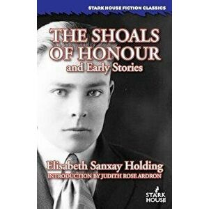 The Shoals of Honour and Early Stories, Paperback - Elisabeth Sanxay Holding imagine