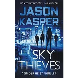 The Sky Thieves, Paperback - Jason Kasper imagine