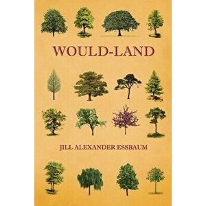 Would-Land, Paperback - Jill Alexander Essbaum imagine