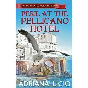 Peril at the Pellicano Hotel, Paperback - Adriana Licio imagine