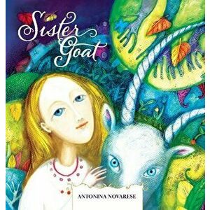 Sister Goat, Hardcover - Antonina Novarese imagine