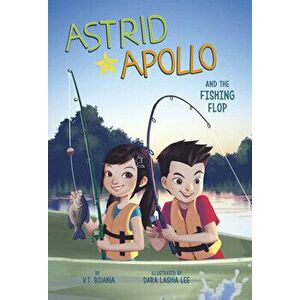 Astrid and Apollo and the Fishing Flop, Hardcover - V. T. Bidania imagine