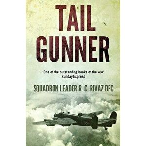 Tail Gunner, Paperback - R. C. Rivaz imagine