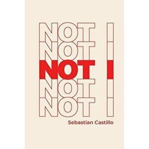 Not I, Paperback - Sebastian Castillo imagine