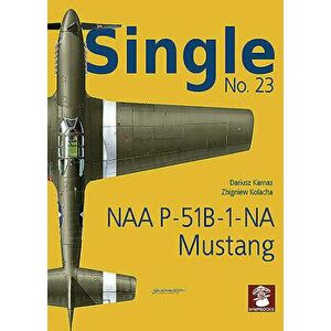 Naa P-51b-1-Na Mustang, Paperback - Dariusz Karnas imagine