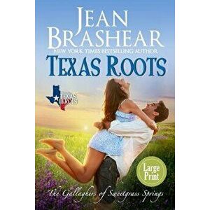 Texas Roots (Large Print Edition): The Gallaghers of Sweetgrass Springs, Paperback - Jean Brashear imagine