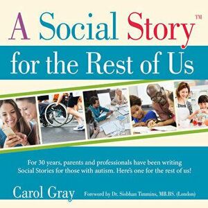 A Social Story for the Rest of Us, Paperback - Carol Gray imagine