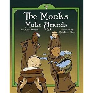 The Monks Make Amends, Paperback - Sylvia Dorham imagine