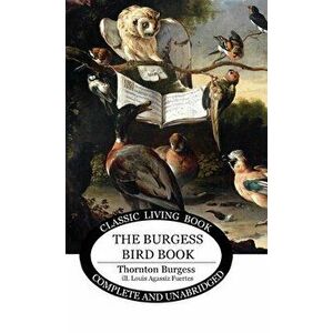 The Burgess Bird Book for Children, Hardcover - Thornton S. Burgess imagine