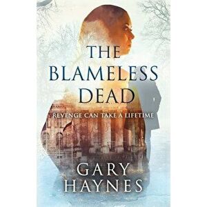 The Blameless Dead, Paperback - Gary Haynes imagine