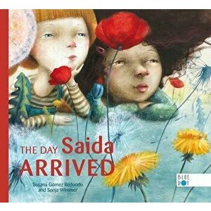 The Day Saida Arrived, Hardcover - Susana Gómez Redondo imagine