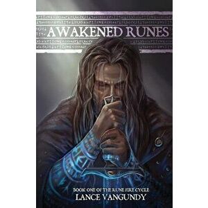 Awakened Runes, Paperback - Lance VanGundy imagine