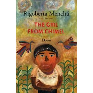 The Girl from Chimel, Paperback - Rigoberta Menchú imagine