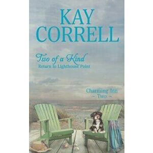 Two of a Kind: Return to Lighthouse Point, Paperback - Kay Correll imagine