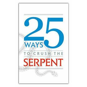 25 Ways to Crush the Serpent, Paperback - *** imagine
