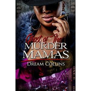 Ghost of the Murder Mamas, Paperback - Dream Collins imagine