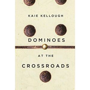 Dominoes at the Crossroads, Paperback - Kaie Kellough imagine