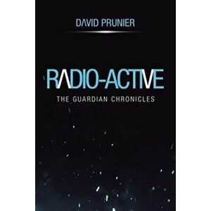 Radio-Active, Paperback - David Prunier imagine