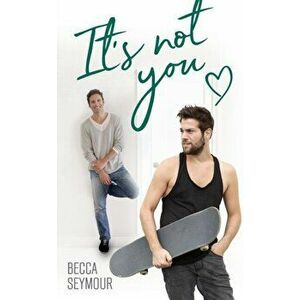 It's Not You, Paperback - Becca Seymour imagine