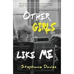 Other Girls Like Me, Paperback - Stephanie Davies imagine