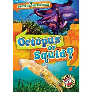 Octopus or Squid?, Paperback - Christina Leaf imagine