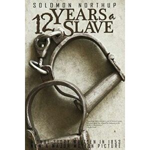 12 Years a Slave by Solomon Northup, Paperback - Solomon Northup imagine