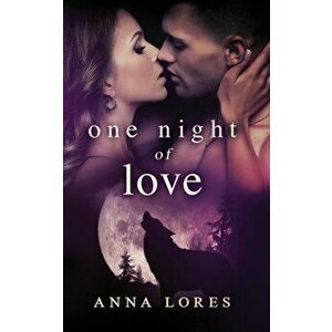One Night of Love: Live For Me, Paperback - Anna Lores imagine