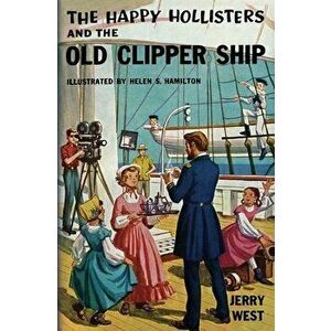 The Happy Hollisters and the Old Clipper Ship, Paperback - Jerry West imagine
