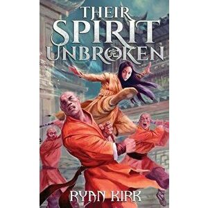 Their Spirit Unbroken, Paperback - Ryan Kirk imagine