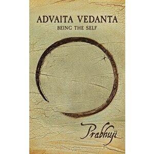 Advaita Vedanta: Being the Self, Paperback - Ben Yosef Har-Zion David imagine