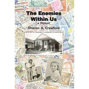 The Enemies Within Us: a Memoir, Paperback - Sharon a. Crawford imagine