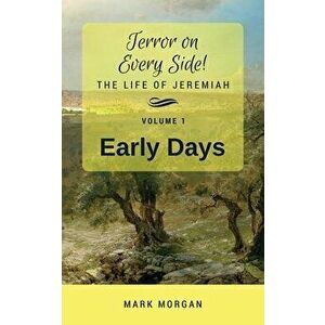 Early Days: Volume 1 of 5, Paperback - Mark Timothy Morgan imagine