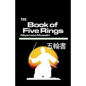 The Book of Five Ring, Paperback - Musashi Miyamoto imagine