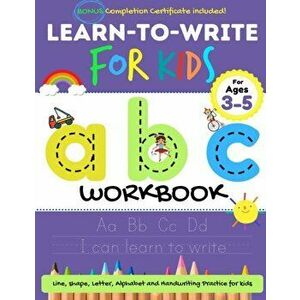 Learn to Write For Kids ABC Workbook: A Workbook For Kids to Practice Pen Control, Line Tracing, Letters, Shapes and More! (ABC Activity Book) - The L imagine