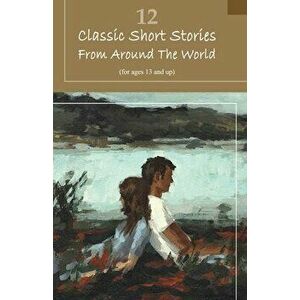 12 Classic Short Stories From Around The World, Paperback - Various Authors imagine