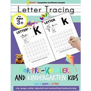 Letter Tracing For Pre-Schoolers and Kindergarten Kids: Alphabet Handwriting Practice for Kids 3 - 5 to Practice Pen Control, Line Tracing, Letters, a imagine