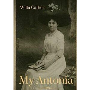 My Antonia: A novel by Willa Cather, Paperback - Willa Cather imagine
