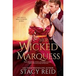 Her Wicked Marquess, Paperback - Stacy Reid imagine