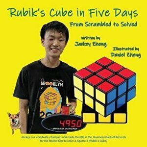 The Rubik's Cube in 5 Days, From Scrambled to Solved, Paperback - Jackey Zheng imagine
