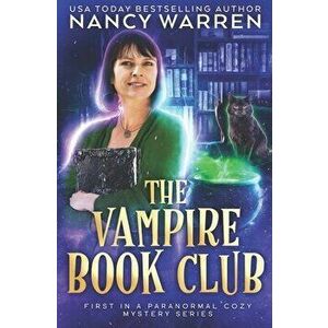 The Vampire Book Club: A Paranormal Women's Fiction Cozy Mystery, Paperback - Nancy Warren imagine